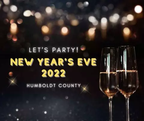 Hello, 2023!  New Year's Eve Events Happening in Humboldt County