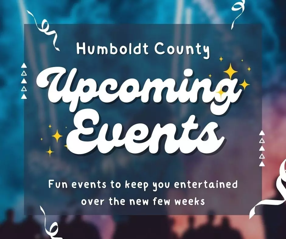 Upcoming Events in Humboldt County